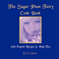 Abbildung von: The Sugar Plum Fairy Cook Book - Old English Recipes & High Tea - Misty Publishing