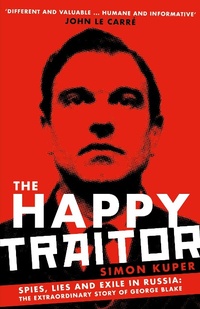 Abbildung von: The Happy Traitor - Profile Books Ltd