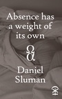 Cover: Absence Has a Weight of Its Own - Nine Arches Press