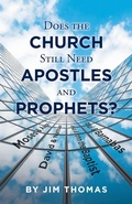 Cover: Does the Church Still Need Apostles and Prophets? - WestBow Press