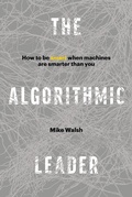Cover: The Algorithmic Leader - Page Two Books, Inc.