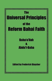 Enlarge image Cover: The Universal Principles of the Reform Bahai Faith - Reform Bahai Press