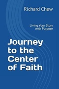Cover: Journey to the Center of Faith: Living Your Story with Purpose - Independently Published