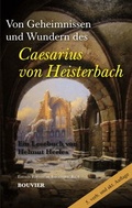 Cover: Von Geheimnissen und Wundern des Caesarius von Heisterbach - Bouvier Verlag