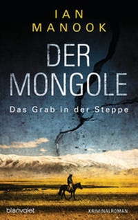 Abbildung von: Der Mongole - Das Grab in der Steppe - Blanvalet