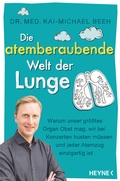 Cover: Die atemberaubende Welt der Lunge - Heyne