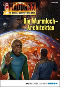 Abbildung von: Maddrax 486 - Science-Fiction-Serie - Bastei Lübbe
