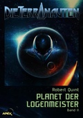Cover: DIE TERRANAUTEN, Band 11: PLANET DER LOGENMEISTER - BookRix