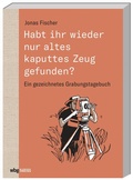 Cover: Habt ihr wieder nur altes kaputtes Zeug gefunden? - Theiss in Herder
