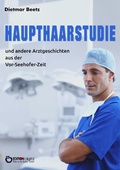 Cover: Haupthaarstudie und andere Arztgeschichten aus der Vor-Seehofer-Zeit - EDITION digital