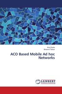 Enlarge image Cover: ACO Based Mobile Ad hoc Networks - LAP Lambert Academic Publishing