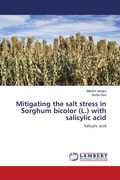 Cover: Mitigating the salt stress in Sorghum bicolor (L.) with salicylic acid - LAP Lambert Academic Publishing