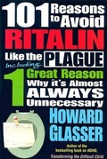 Cover: 101 Reasons to Avoid Ritalin Like the Plague - Nurtured Heart Publications