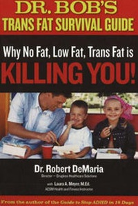 Enlarge image Cover: Dr Bob's Trans Fat Survival Guide - Drugless Healthcare Solutions
