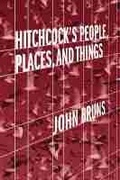 Cover: Hitchcock's People, Places, and Things - Northwestern University Press