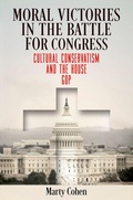 Cover: Moral Victories in the Battle for Congress - University of Pennsylvania Press
