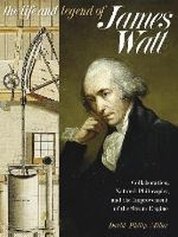 Bild vergrößern Bild: The Life and Legend of James Watt - University of Pittsburgh Press