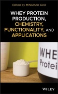 Cover: Whey Protein Production, Chemistry, Functionality, and Applications - Wiley