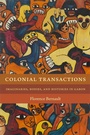 Cover: Colonial Transactions - Duke University Press