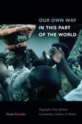 Cover: Our Own Way in This Part of the World - Duke University Press