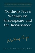 Cover: Northrop Frye's Writings on Shakespeare and the Renaissance - University of Toronto Press
