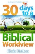 Cover: 30 Days To A Biblical Worldview - Great Christian Books