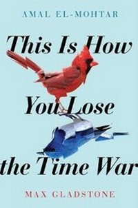 Enlarge image Cover: This Is How You Lose the Time War - Gallery / Saga Press