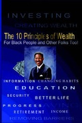 Cover: The 10 Principles of Wealth for Black People and Other Folks Too! - Urban Media Development Corp