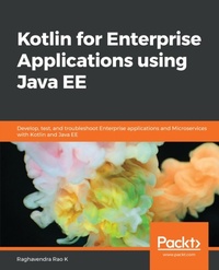 Enlarge image Cover: Kotlin for Enterprise Applications using Java EE - Packt Publishing