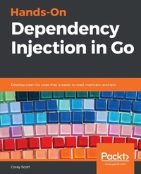 Enlarge image Cover: Hands-On Dependency Injection in Go - Packt Publishing