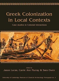 Enlarge image Cover: Greek Colonization in Local Contexts - Oxbow Books
