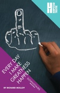 Cover: Every Day I Make Greatness Happen - Oberon Books Ltd