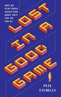 Cover: Lost in a Good Game - Icon Books