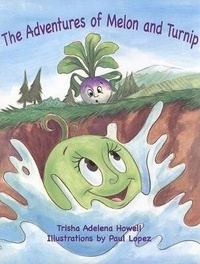 Enlarge image Cover: The Adventures of Melon and Turnip - Morgan James Publishing