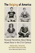 Cover: The Beiging of America - Personal Narratives about Being Mixed Race in the 21st Century - 2Leaf Press