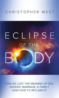 Enlarge image Cover: Eclipse of the Body - Totus Tuus Press