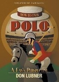 Cover: How to Talk Polo - Charles Lubner