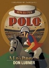 Enlarge image Cover: How to Talk Polo - Charles Lubner
