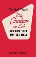 Cover: The Real Reason Why Christians Are Sick and How They May Get Well - Faithful Editions, LLC
