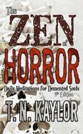 Cover: The Zen of Horror - T. N. Kaylor