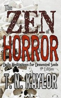 Enlarge image Cover: The Zen of Horror - T. N. Kaylor