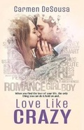 Cover: Love Like Crazy - Carmen Desousa Books