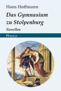 Cover: Das Gymnasium Zu Stolpenburg - Henricus Edition Deutsche Klassik