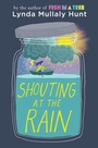 Cover: Shouting at the Rain - Nancy Paulsen Books