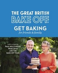 Abbildung von: The Great British Bake Off: Get Baking for Friends and Family - Sphere