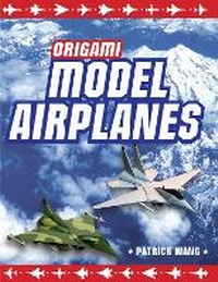 Enlarge image Cover: Origami Model Airplanes - Tuttle Publishing