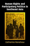 Cover: Human Rights and Participatory Politics in Southeast Asia - University of Pennsylvania Press