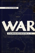 Cover: War in the American Pacific and East Asia, 1941-1972 - The University Press of Kentucky