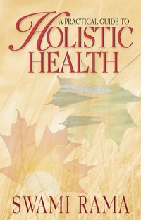 Enlarge image Cover: Practical Guide to Holistic Health - Himalayan Institute Press