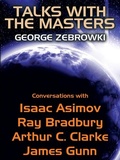 Cover: Talks with the Masters: Conversations with Isaac Asimov, Ray Bradbury, Arthur C. Clarke, and James Gunn - Wildside Press